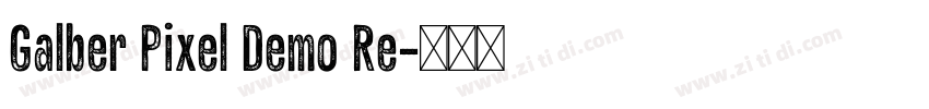 Galber Pixel Demo Re字体转换